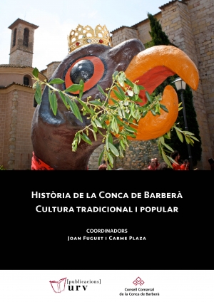 Es publica "Història de la Conca de Barberà: Cultura tradicional i popular", coeditada per Publicacions URV i el Consell Comarcal de la Conca de Barberà