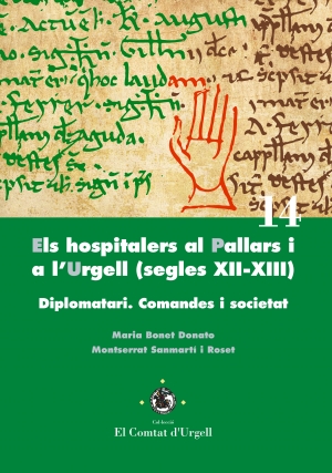 Els hospitalers al Pallars i a l'Urgell (segles XII-XIII). Diplomatari. Comandes i societat