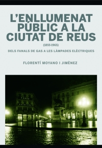 L'enllumenat públic a la ciutat de Reus (1855-1965)