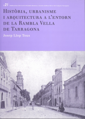Història, urbanisme i arquitectura a l'entorn de la Rambla Vella de Tarragona