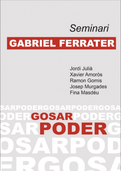 Presentació del llibre "Seminari Gabriel Ferrater: Gosar Poder"